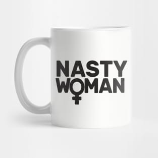 NASTY WOMAN Feminist Feminism Nevertheless She Persisted Mug